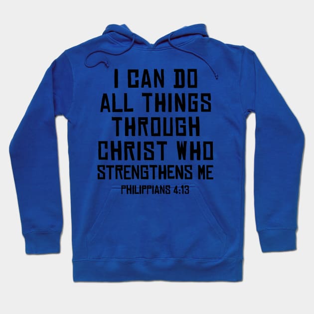 Philippians 4:13, I can do all things through Christ Hoodie by cbpublic